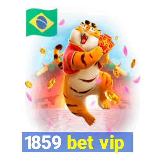 1859 bet vip